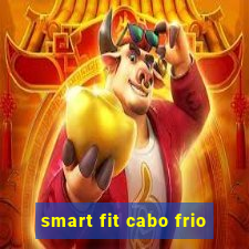 smart fit cabo frio